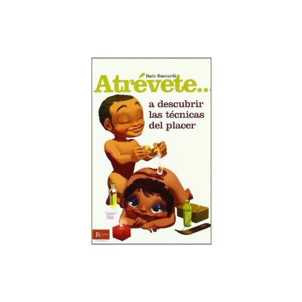 Libro Atrvete... A Descubrir las Tcnicas del Placer